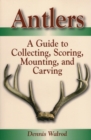 Antlers A Guide to Collecting, - Book