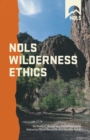 NOLS Wilderness Ethics : Valuing and Managing Wild Places - Book