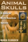 Animal Skulls : A Guide to North American Species - Book