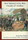 Don Troiani's Civil War Cavalry & Artillery - Book