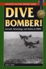 Dive Bomber! : Aircraft, Technology, and Tactics in World War II - Book