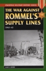 The War Against Rommel's Supply: 1942-43 - Book