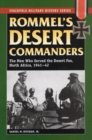 Rommel'S Desert Commanders : The Men Who Served the Desert Fox, North Africa, 1941-42 - Book