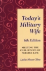 Today'S Military Wife : Meeting the Challenges of Service Life - Book
