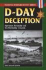 D-Day Deception : Operation Fortitude and the Normandy Invasion - Book