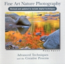 Fine Art Nature Photography : Advanced Techniques & the Creative Process - Book