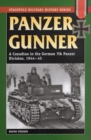 Panzer Gunner : A Canadian in the German 7th Panzer Division, 1944-45 - Book