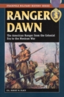 Ranger Dawn : The American Ranger from the Colonial Era to the Mexican War - Book