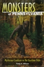 Monsters of Pennsylvania : Mysterious Creatures in the Keystone State - Book