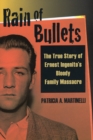 Rain of Bullets : The True Story of Ernest Ingenito's Bloody Family Massacre - Book