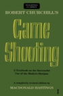 Robert Churchill's Game Shooting : A Textbook on the Successful Use of the Modern Shotgun - Book