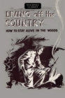Living Off the Country : How to Stay Alive in the Woods - Book