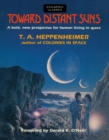 Toward Distant Suns : A Bold, New Prospectus for Human Living in Space - Book