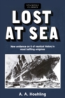 Lost at Sea : New Evidence on 8 of Nautical History's Most Baffling Enigmas - Book