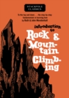 Introduction to Rock and Mountain Climbing : To the Top and Down... the Step-By-Step Fundamentals in Learning How - Book