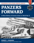 Panzers Forward : A Photo History of German Armor in World War II - Book