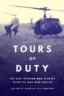 Tours of Duty : The Best Vietnam War Stories from the Men Who Served - Book