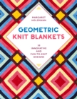 Geometric Knit Blankets : 30 Innovative and Fun-to-Knit Designs - Book
