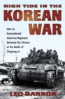 High Tide in the Korean War : How an Outnumbered American Regiment Defeated the Chinese at the Battle of Chipyong-ni - Book