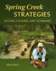 Spring Creek Strategies : Hatches, Patterns, and Techniques - Book