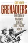 Grenadiers : The Story of Waffen Ss General Kurt "Panzer" Meyer - Book