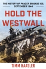 Hold the Westwall : The History of Panzer Brigade 105, September 1944 - Book