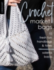 Crochet Market Bags : 10 Fresh Fun Handbags & Totes - Book