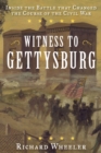 Witness to Gettysburg : Inside the Battle That Changed the Course of the Civil War - Book
