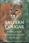 Eastern Cougar : Historic Accounts, Scientific Investigations, New Evidence - eBook