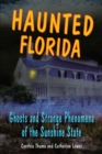Haunted Florida : Ghosts and Strange Phenomena of the Sunshine State - Catherine Lower