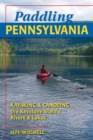 Paddling Pennsylvania : Kayaking & Canoeing the Keystone State's Rivers & Lakes - eBook