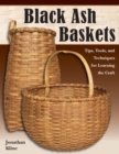 Black Ash Baskets : Tips, Tools, & Techniques for Learning the Craft - eBook