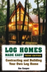 Log Homes Made Easy : Contracting and Building Your Own Log Home - eBook