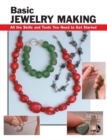 Basic Jewelry Making : All the Skills and Tools You Need to Get Started - eBook