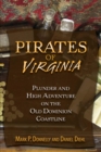 Pirates of Virginia : Plunder and High Adventure on the Old Dominion Coastline - eBook