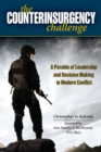 Counterinsurgency Challenge : A Parable of Leadership and Decision Making in Modern Conflict - eBook