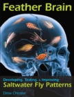 Feather Brain : Developing, Testing, & Improving Saltwater Fly Patterns - eBook