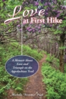 Love at First Hike : A Memoir About Love and Triumph on the Appalachian Trail - eBook