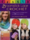 Broomstick Lace Crochet : A New Look at a Vintage Stitch, with 20 Stylish Designs - eBook
