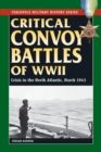 Critical Convoy Battles of WWII : Crisis in the North Atlantic, March 1943 - eBook