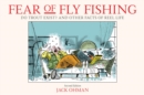 Fear of Fly Fishing : Do Trout Exist? And Other Facts of Reel Life - eBook
