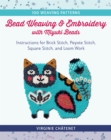 Bead Weaving and Embroidery with Miyuki Beads - Book