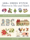 100+ Cross Stitch Patterns to Mix and Match : Motifs and Borders, Plus 21 Alphabets - eBook