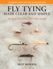 Fly Tying Made Clear and Simple : An Easy-to-Follow All-Color Guide - Book