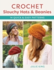 Crochet Slouchy Hats and Beanies : 14 Quick and Easy Patterns - Book