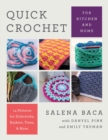 Quick Crochet for Kitchen and Home : 14 Patterns for Dishcloths, Baskets, Totes, & More - Book