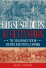 Horse Soldiers at Gettysburg : The Cavalryman’s View of the Civil War’s Pivotal Campaign - Book