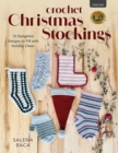 Crochet Christmas Stockings : 10 Delightful Designs to Fill with Holiday Cheer - Book
