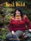 Knit Wild : 21 Sweaters with Nature-Inspired Motifs in Insulating Yarns to Keep You Warm Wherever You May Roam - Book