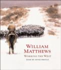 William Matthews : Working the West - Book